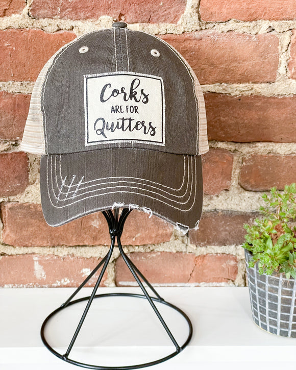 Corks are for Quitters Trucker Hat