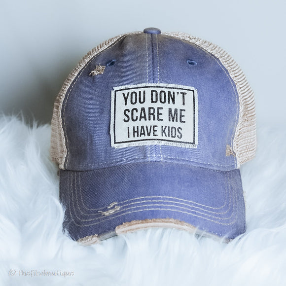 You Don't Scare Me Trucker Hat