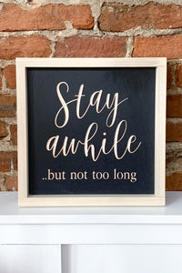 Stay Awhile Sign by Tiffany & Weller