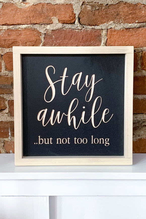Stay Awhile Sign by Tiffany & Weller